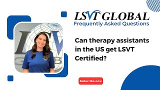 Can therapy assistants in the US get LSVT Certified [upl. by Clute926]