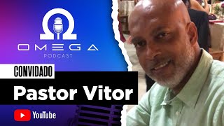 Pastor Vitor no Omega Podcast  EP16 [upl. by Retxed316]