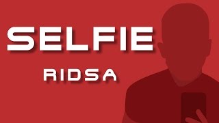 RIDSA  Selfie feat H Magnum Vidéo Lyrics [upl. by Eitac]