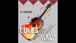 51° EDICIÓN LULES CANTA A LA PATRIA [upl. by Myrna887]