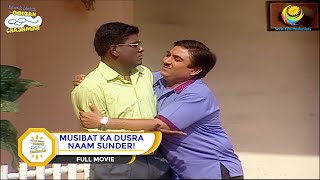 MUSIBAT KA DUSRA NAAM SUNDER I FULL MOVIE I Taarak Mehta Ka Ooltah Chashmah  तारक मेहता [upl. by Rhoads252]