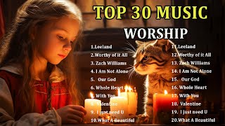 Leeland Top 30 Best Praise and Worship Songs [upl. by Adlaremse816]