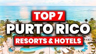 NEW  Top 7 BEST Resorts amp Hotels In Puerto Rico 2024 [upl. by Nats]