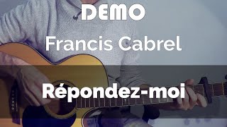 Francis Cabrel  Répondezmoi   Tuto Guitare  DEMO [upl. by Sylas]