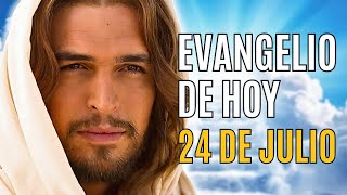 Evangelio de hoy 24 de Julio Miércoles Semana XVI del Tiempo Ordinario [upl. by Adnilak]