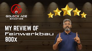 My Review Of The Feinwerkbau 800X Air Rifle  Rifles Reviewed  Golden Ace Shooting  Santhosh BN [upl. by Asfah]