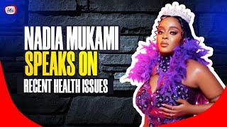 NADIA MUKAMI TALKS OF HER HEALTH ISSUES AND TAKING A BREAK FROM MUSIC [upl. by Ayahsal]