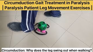 Circumduction Gait Treatment in Paralysis  Paralysis Patient Leg Movement Exercises [upl. by Anifad50]