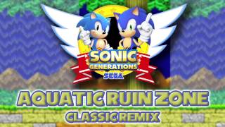 Aquatic Ruin Classic  Sonic Generations Remix [upl. by Nnylacissej]