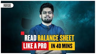 Balance Sheet Analysis In Just 40 Minutes  Balance Sheet Explained [upl. by Nythsa70]