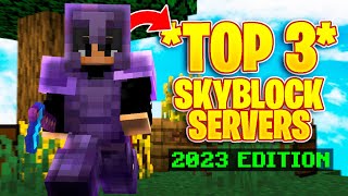 TOP 3 SKYBLOCK SERVERS 2023 EDITION  18 120  New Minecraft Skyblock Servers [upl. by Xena]