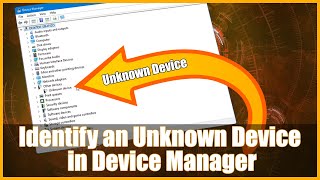 How to Identify an Unknown Device in Device Manager [upl. by Siletotsira]