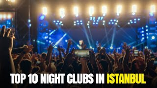 Top 10 Night Clubs in Istanbul  10 Night Clubs in Istanbul [upl. by Ainattirb]