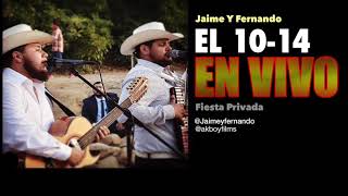 quotEL 1014quot Jaime Y Fernando 2017 Fiesta Privada quotEXCLUSIVOquot Desde El Rancho En Vivo [upl. by Ahsekin]