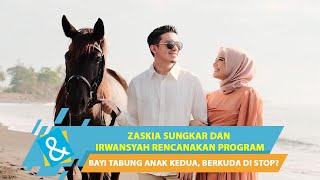 ZASKIA SUNGKAR DAN IRWANSYAH RENCANAKAN PROGRAM BAYI TABUNG ANAK KEDUA BERKUDA DI STOP  CampR TV [upl. by Jamieson]