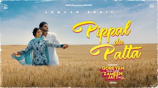 Pippal Da Patta Official Video  Armaan Bedil Preet Aujla  Goreyan Naal Lagdi Zameen Jatt Di [upl. by Risley224]