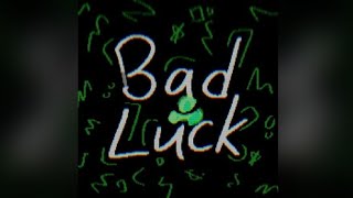 BAD LUCK REMASTERED by genechip [upl. by Anale]