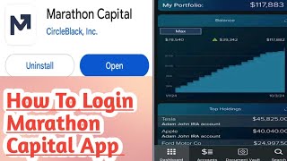 How To Login Marathon Capital App How To Download Marathon Capital [upl. by Irrok392]