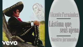 Vicente Fernández  Nuestro Juramento Cover Audio [upl. by Nylhtiak206]