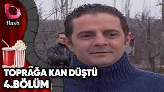 Toprağa Kan Düştü 4Bölüm  Flash Tv Dizi [upl. by Adolph]