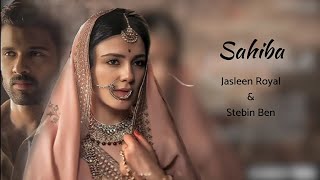 Sahiba Lyrics – Jasleen Royal  Stebin Ben  Vijay Deverakonda Radhikka [upl. by Lammond]