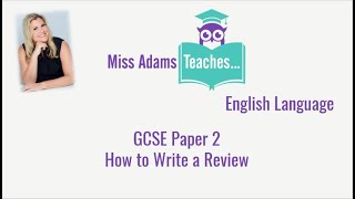 How to Write a Review  English Language GCSE Revision [upl. by Jules]