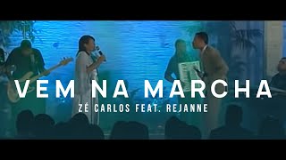 Zé Carlos feat Rejanne  Vem na Marcha  Clipe Oficial [upl. by Chambers]