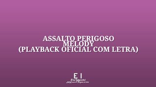 Assalto Perigoso  Melody Playback Oficial Com Letra [upl. by Ulysses]