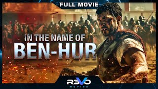 IN THE NAME OF BENHUR  ACTION ADVENTURE MOVIE  FULL FREE THRILLER FILM IN ENGLISH  REVO MOVIES [upl. by Nywde]