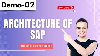 SAP Demo 02  Architecture Of SAP  Tutorial for Beginners [upl. by Fabri]