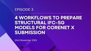 4 Workflows to Prepare Structural IFCSG Models for CORENET X Submission [upl. by Hanauq450]