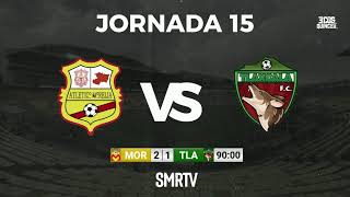 ATL MORELIA VS TLAXCALA J15 [upl. by Skipper]