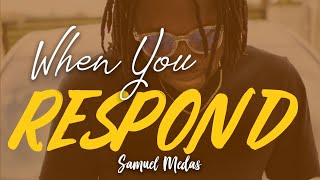 When You Respond  Samuel Medas Official Music Video [upl. by Deutsch804]