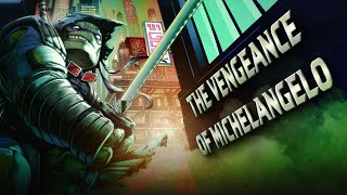 TMNT The Last Ronin Finale Vengeance of Michelangelo [upl. by Daveta]