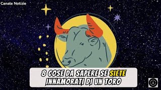 8 Cose da Sapere se Ami una Persona del Toro ♉️ [upl. by Harriman426]