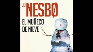 El muñeco de nieve  Jo Nesbo AUDIOLIBRO [upl. by Pieter]