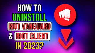 How to Uninstall Riot Client amp Riot Vanguard in 2023 [upl. by Iverson]