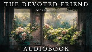 The Devoted Friend by Oscar Wilde  Full Audiobook  Short Stories [upl. by Pollux]