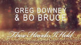 Greg Downey amp Bo Bruce  These Hands I Hold Sean Tyas Remix [upl. by Maddis352]