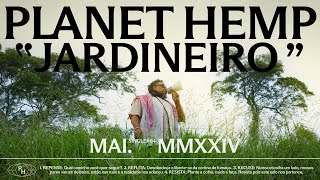 Planet Hemp  JARDINEIRO Clipe Oficial [upl. by Swiercz]