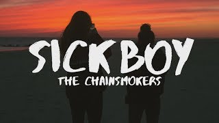 The Chainsmokers ‒ Sick Boy Lyrics [upl. by Player]