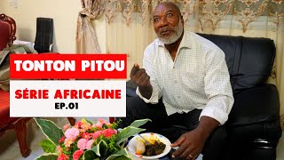 Tonton Pitou  Série Africaine  Episode 1 [upl. by Pylle]