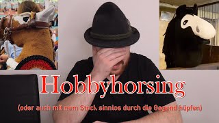 Hobbyhorsing  das Sinnlose durch die Gegend hüpfen mit nem Stock [upl. by Nate]