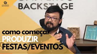 Como começar a produzir festas e eventos do zero [upl. by Jr]