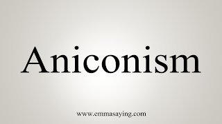 How To Say Aniconism [upl. by Siva698]