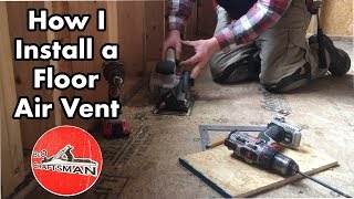 How to Install a Floor Air Vent [upl. by Loralee]