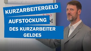 Kurzarbeitergeld und Aufstockung des Kurzarbeitergeldes [upl. by High]