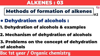 Dehydration of alcohols amp mechanism  Methods of formation of alkenes  Alkenes  Bsc 1st year [upl. by Florella]