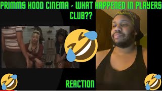 PRIMMS HOOD CINEMA  WHAT HAPPENED IN PLAYERS CLUB Reaction [upl. by Attenahs]