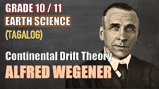 Alfred Wegener amp Continental Drift Theory  Gr 10  1st Q amp Gr 11  Earth Science Tagalog [upl. by Suoirad10]